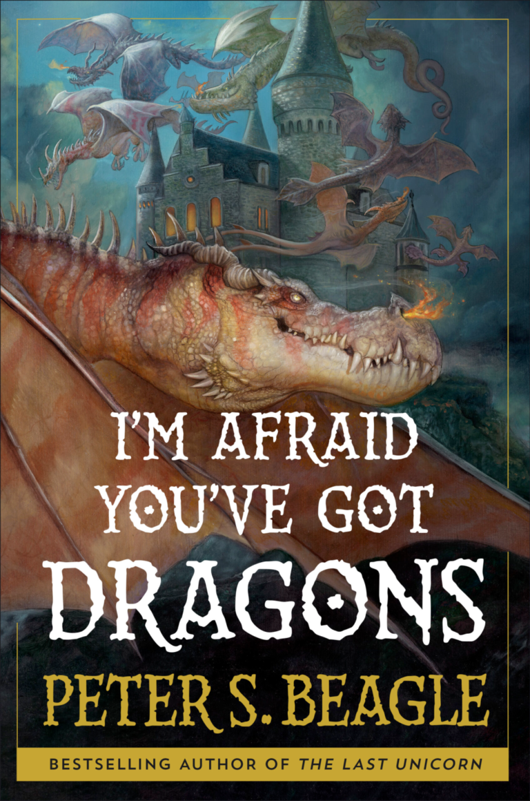 Revealing I’m Afraid You’ve Got Dragons by Peter S. Beagle